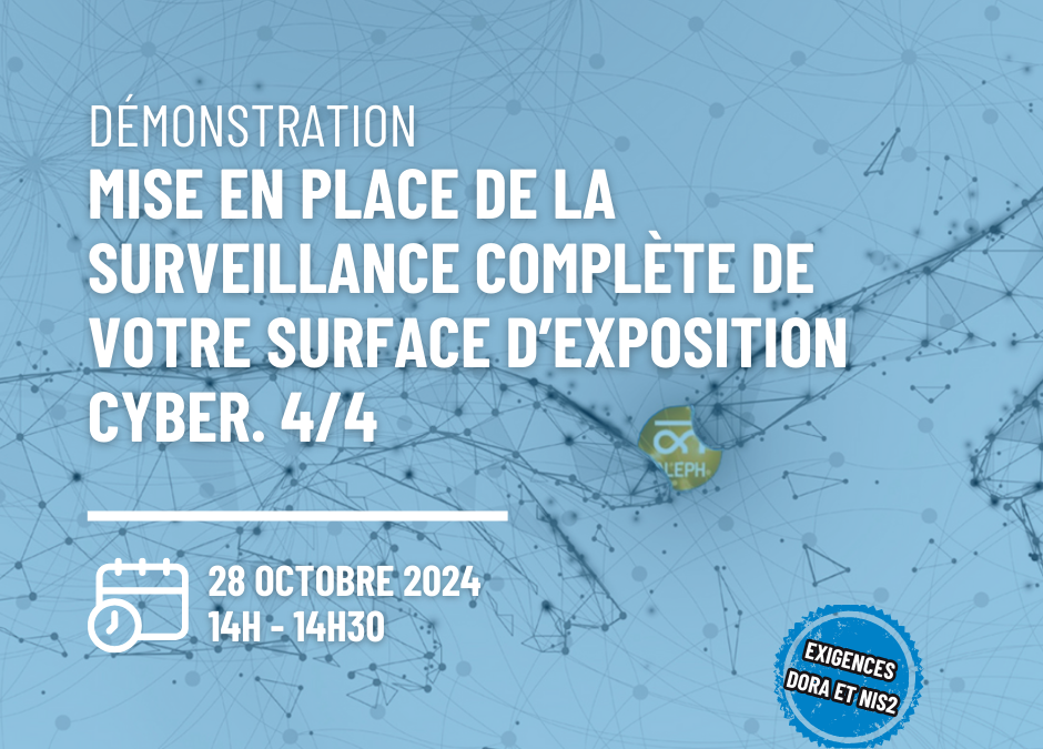 Webinaire démo 4/4 : Mise en place de la  surveillance complète de votre surface d’exposition cyber.